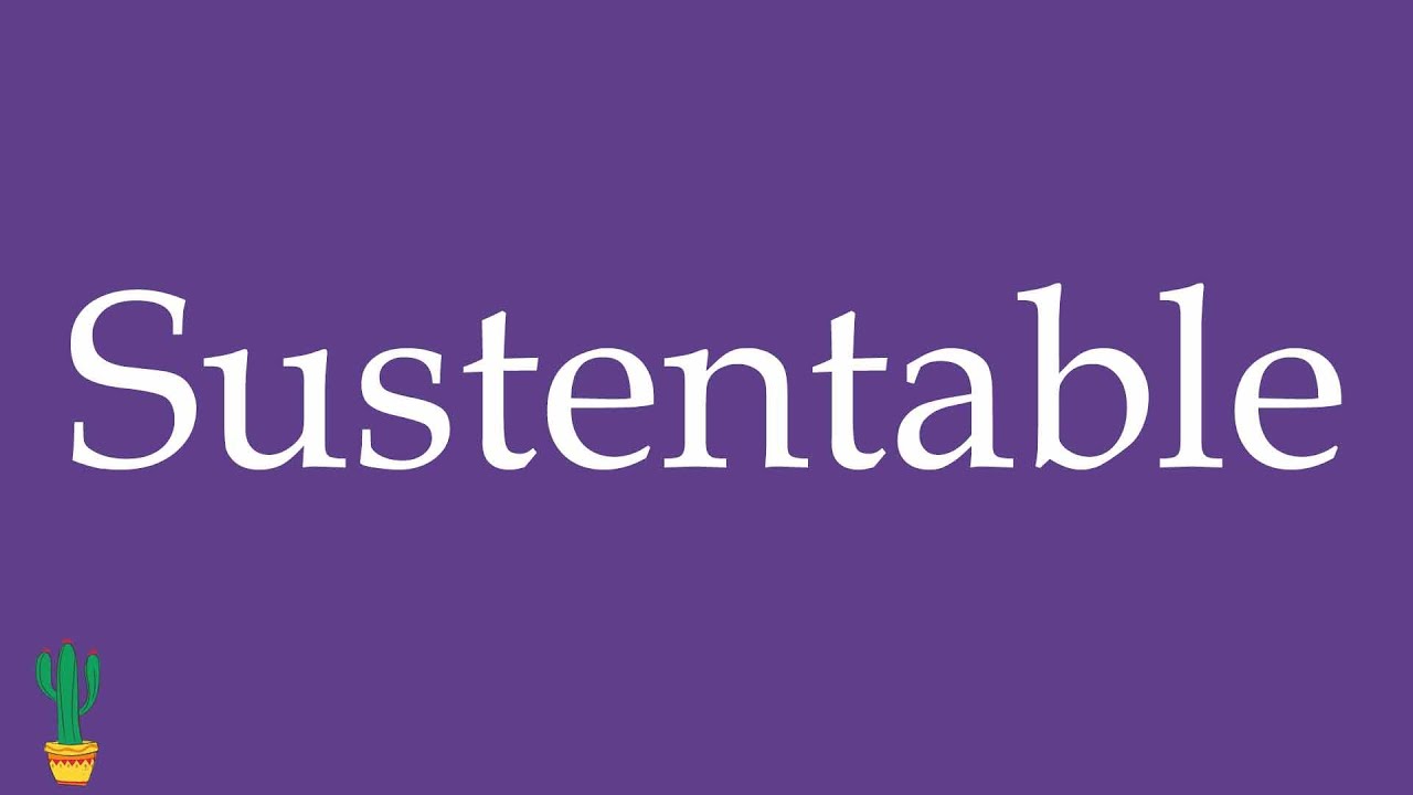 How to Pronounce ''Sustentable'' (Sustainable) Correctly in Spanish 🇲🇽
