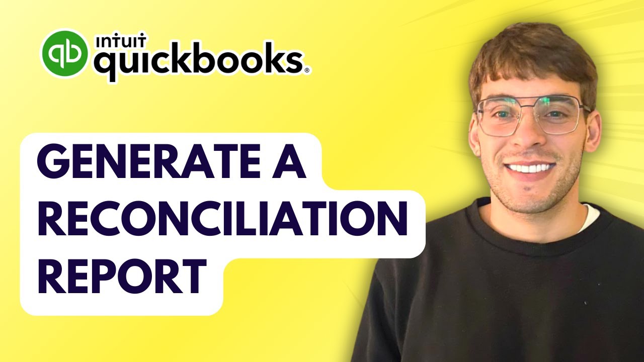 How to Generate a Reconciliation Report in Quickbooks [2026 Full Guide]