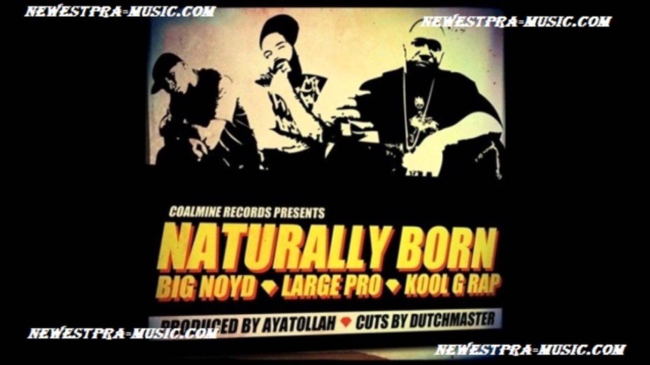 Naturally Born - Kool G Rap Ft. Big Noyd & Large Professor - OfficialPRA