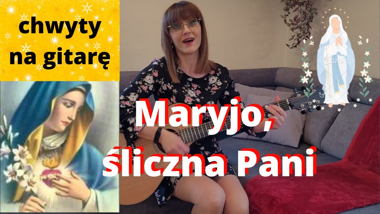 Maryjo, śliczna Pani - piękna pieśń o Matce Bożej - Piosenki religijne z gitarą-Marzena Palka-chwyty