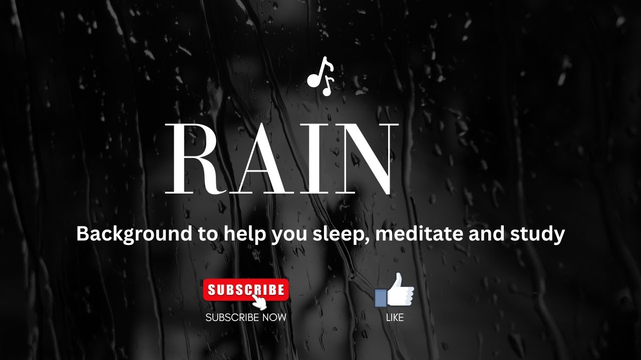 Rain Background for sleep, meditation and studying