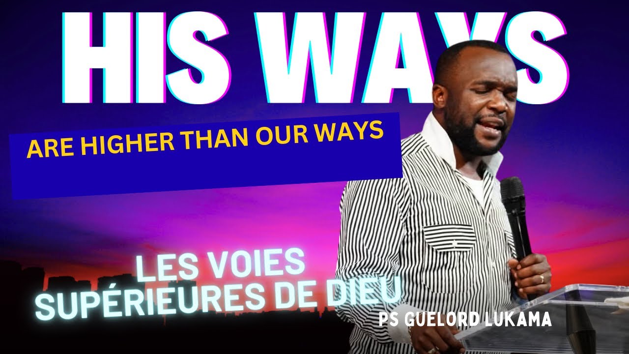 Command Your Day 5 - His High Ways (Ses voies supérieures) Ps Guelord Lukama 
