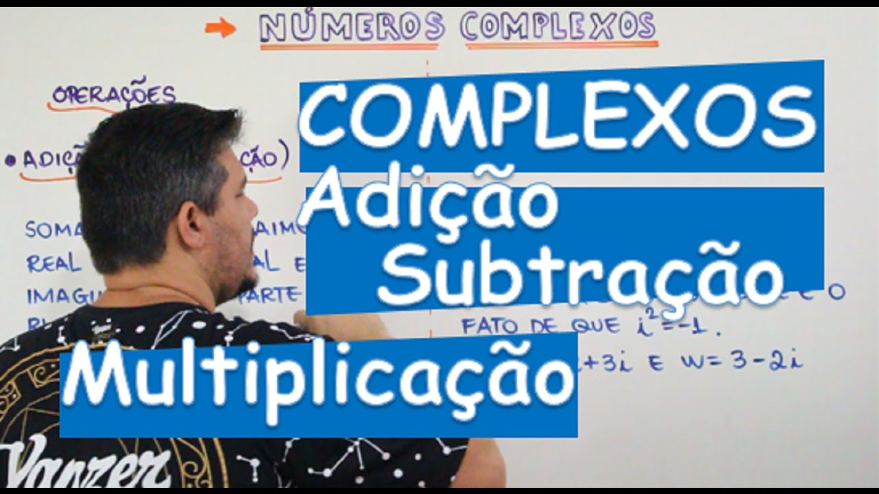 COMPLEXOS: OPERAÇÕES  NA FORMA ALGÉBRICA (+, -, X) (AULA 4/14)