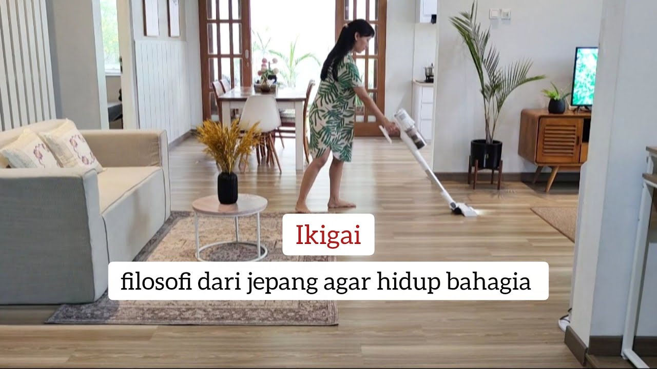 Ikigai Filosofi dari Jepang agar hidup bahagia || Daily Vlog || Rumah Minimalis