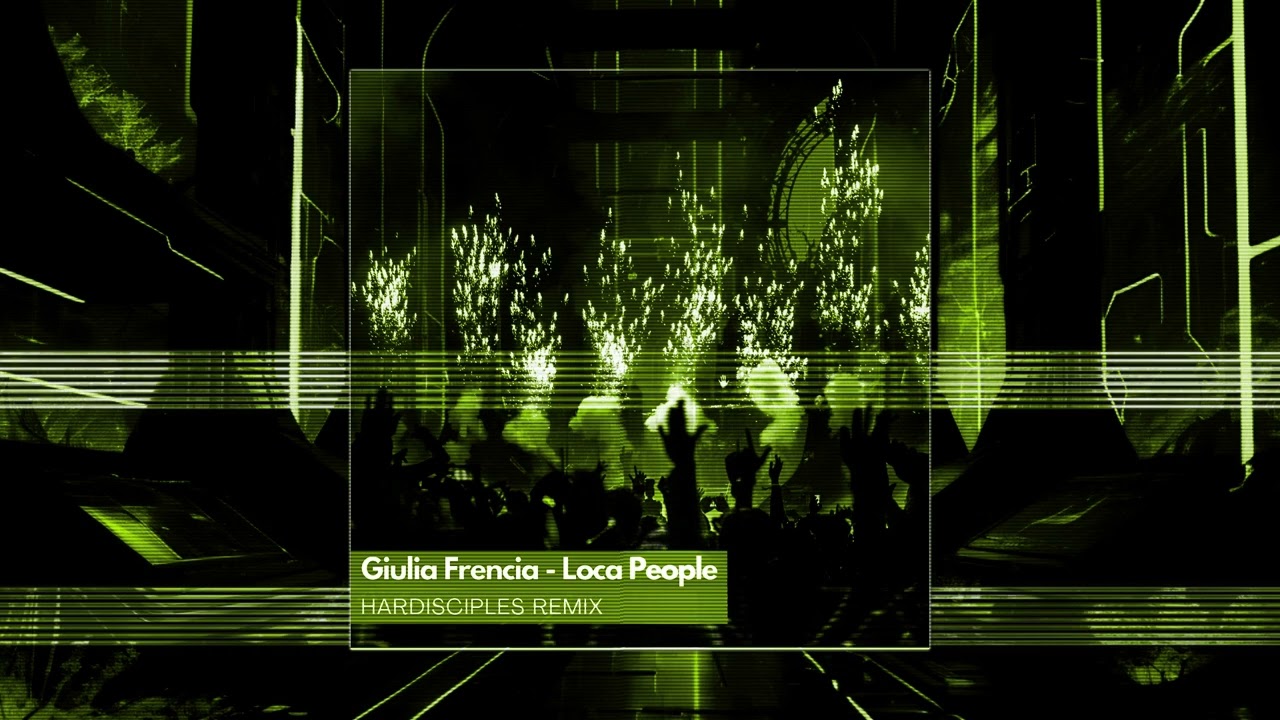Giulia Frencia - Loca People (Hardisciples Remix)