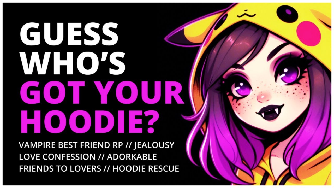 So… Guess Who’s Got Your Hoodie Back? | Adorkable Vampire | Friends to Lovers | Audio RP