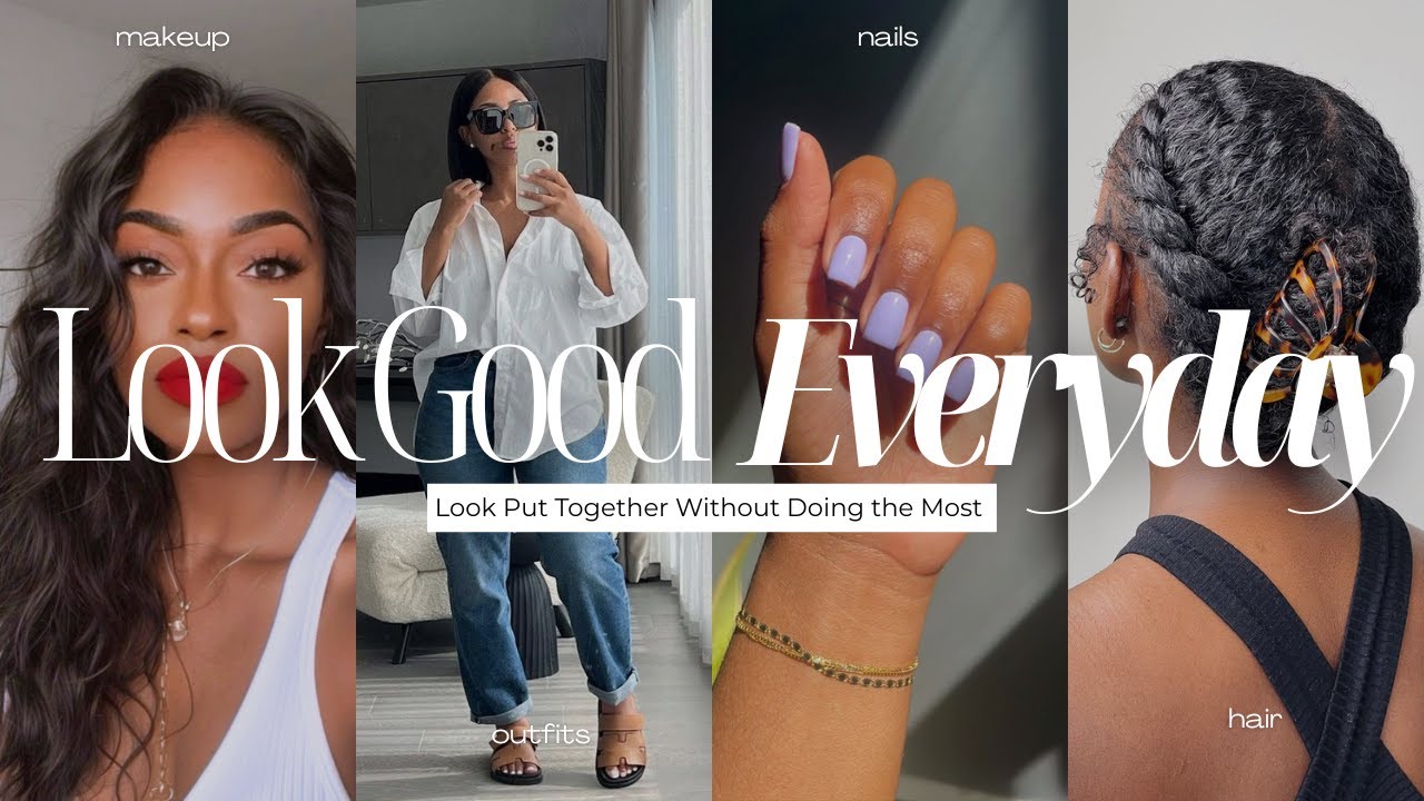 How to Look Good Every Day Without Trying Too Hard | Look Put Together Without Doing the Most