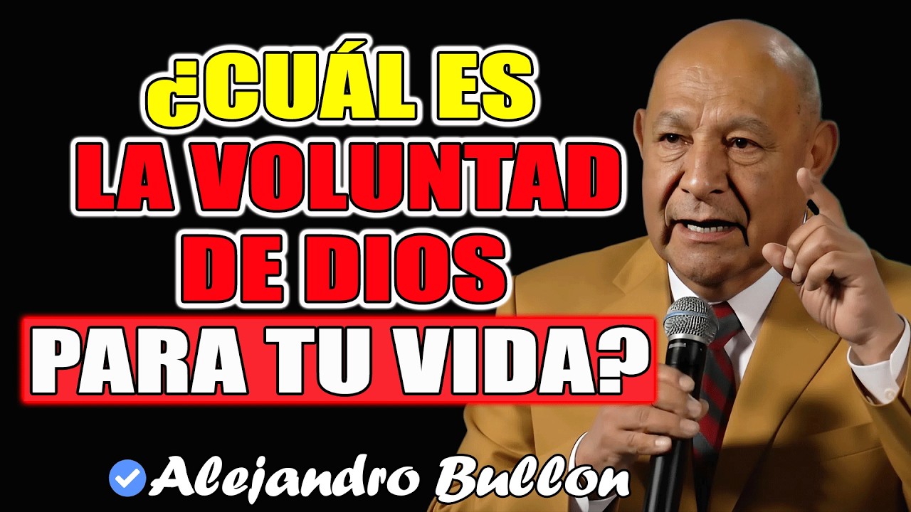 ¿Cuál Es La Voluntad De Dios Para Tu Vida? - Pr Bullón 2026