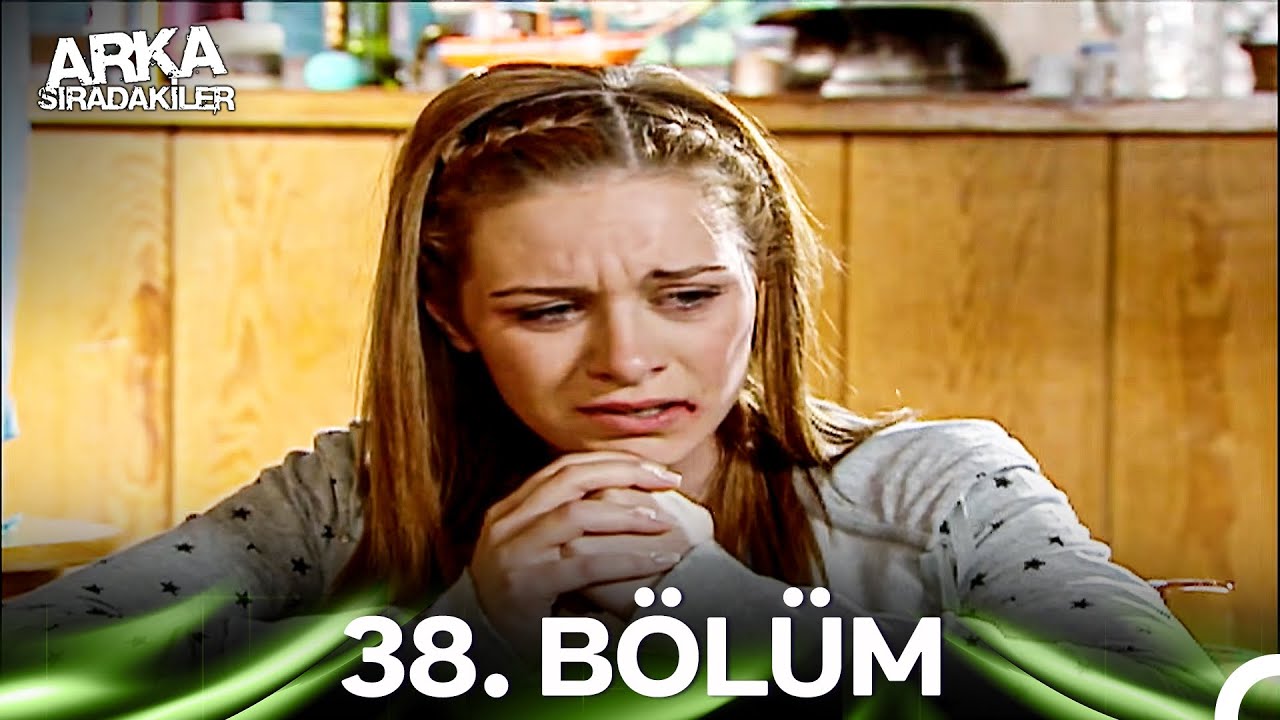 Arka Sıradakiler 38. Bölüm