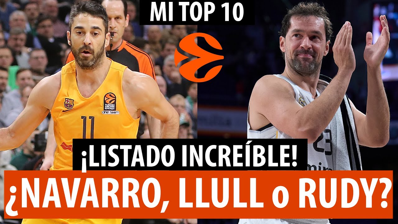 TOP 10 JUGADORES ESPAÑOLES en la HISTORIA de la EUROLIGA ¿NAVARRO, RUDY, RICKY RUBIO o LLULL?