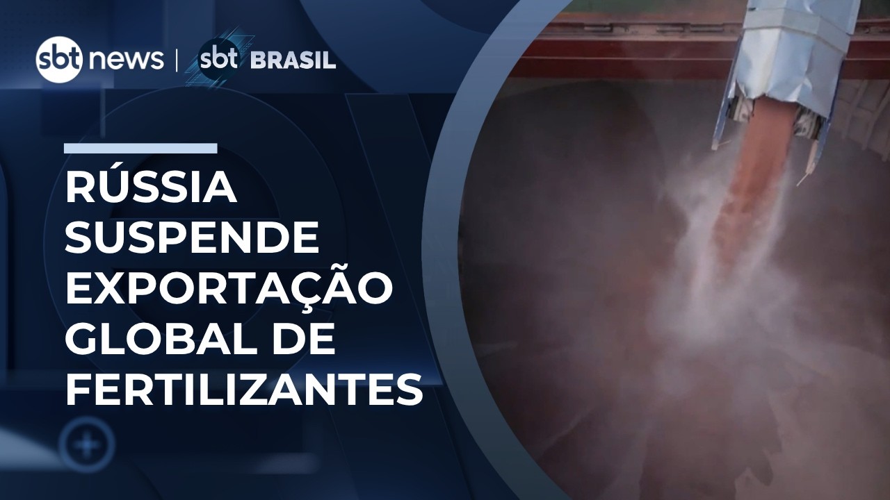 R&uacute;ssia suspende exporta&ccedil;&atilde;o global de fertilizantes; Brasil &eacute; um dos mais afetados | #SBTBrasil