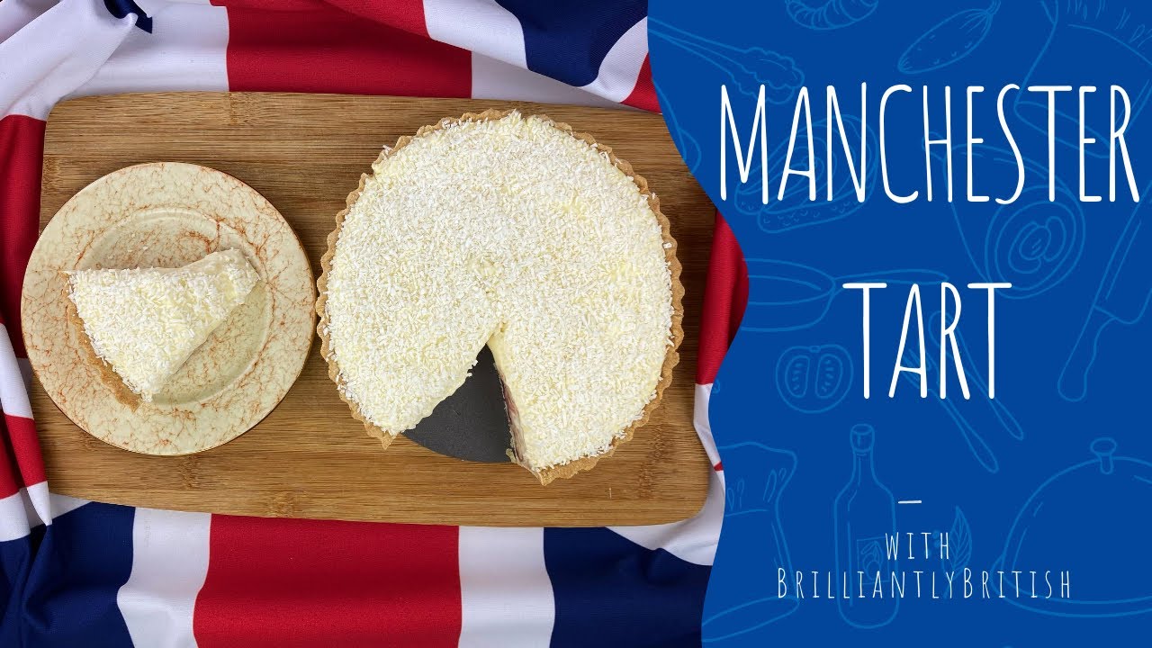 Ep.111 Manchester Tart - How To Make The Perfect Mancunian Dessert