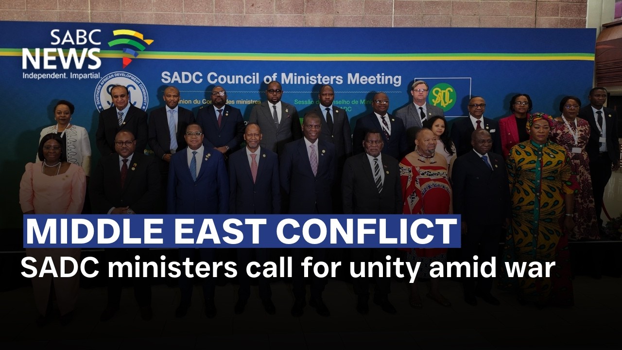 Middle East Conflict | SADC ministers call for unity amid war