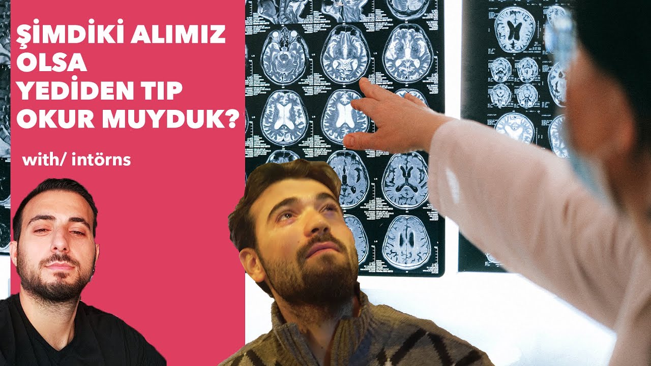 ŞİMDİKİ AKLIMIZ OLSA YENİDEN TIP OKUR MUYDUK? | Tıp Okumak Mantıklı Mı? (İntörn Hekimlerle)