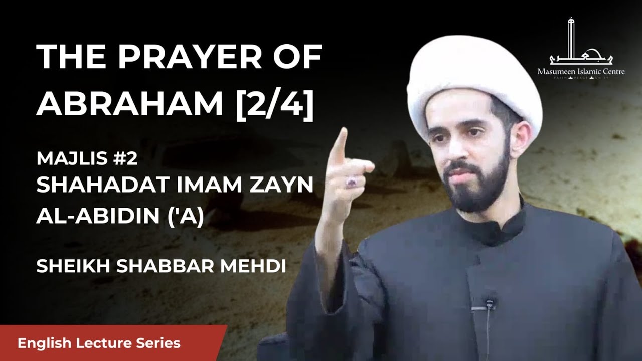 The Prayer of Abraham [2/4] - Sheikh Shabbar Mehdi - 23rd Muharram 1446