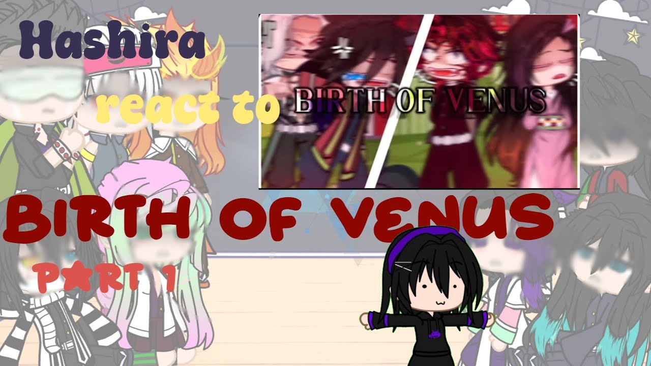 Hashira react to ✨Birth Of Venus✨|| Part 1|| ⚠️LAZY VIDEO⚠️||