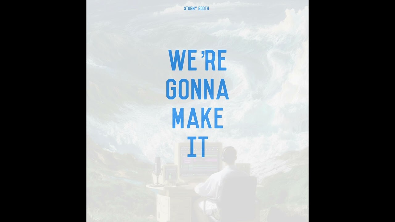 We’re Gonna Make It - Ahmad 9T9 | Weeddo | Stormy Booth 