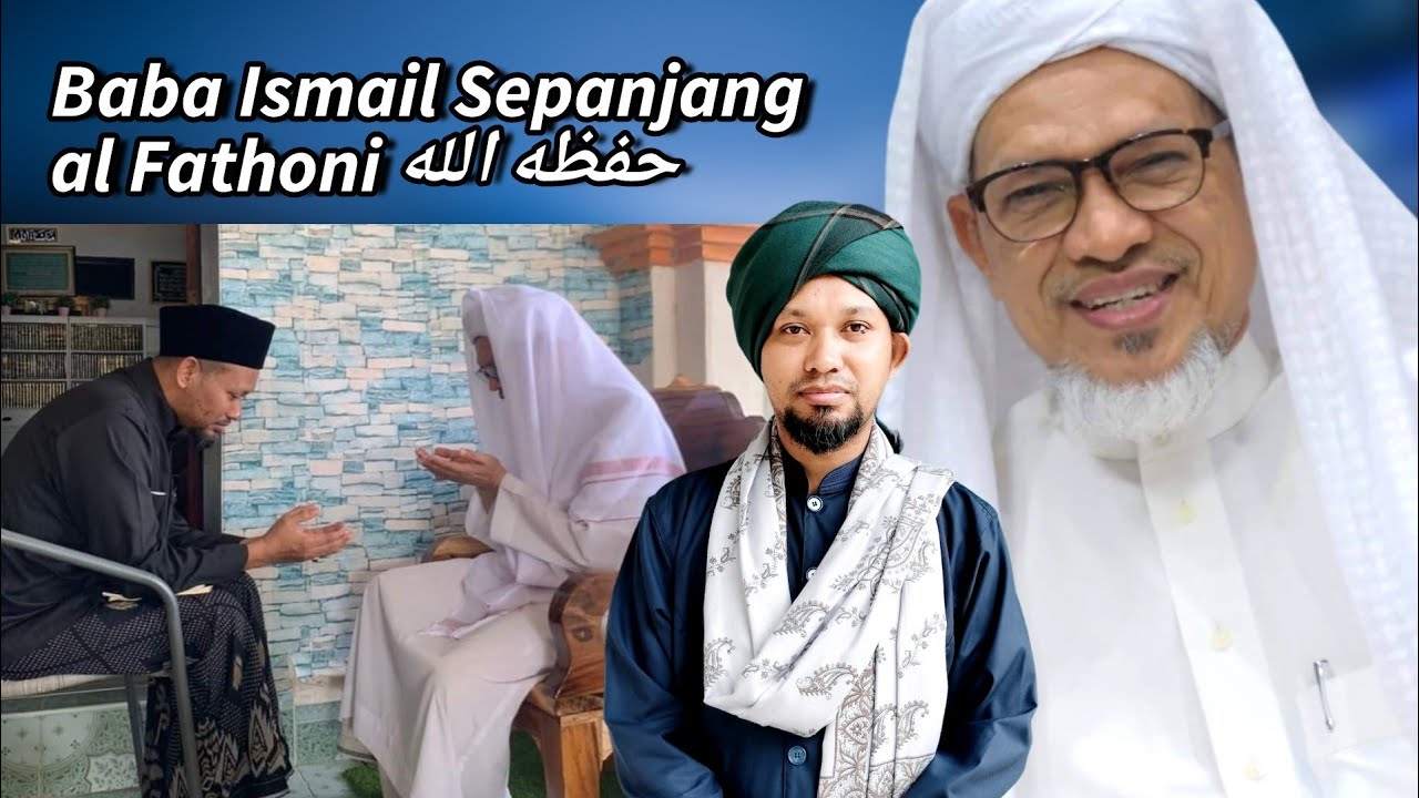 Kenali Tuan Guru Baba Ismail Sepanjang al Fathoni حفظه الله
