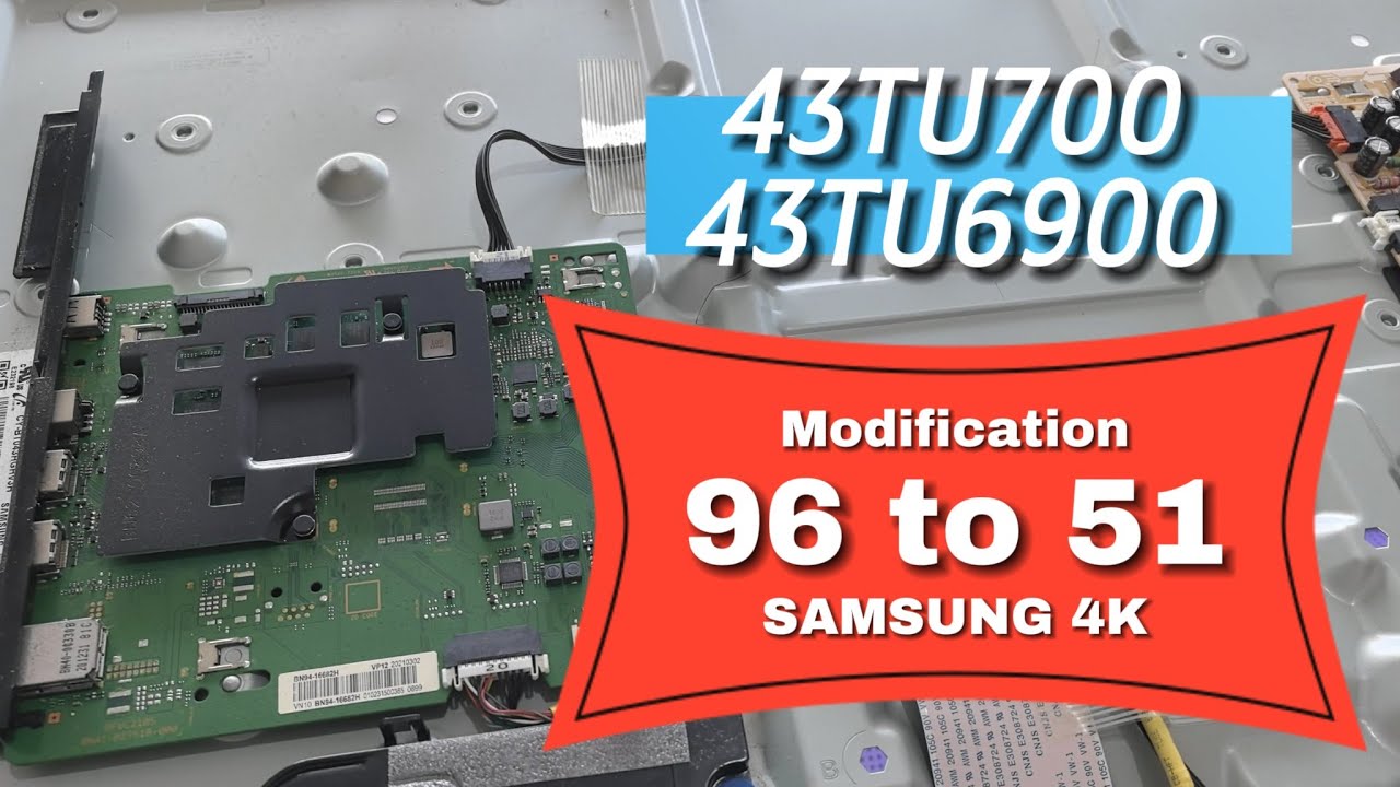 Tutorial Modifikasi Samsung 43TU7000 43TU6900 BN41-02751B 96 to 51