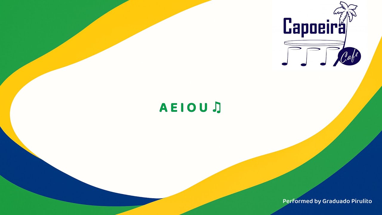 Capoeira Cafe - A E I O U ♫