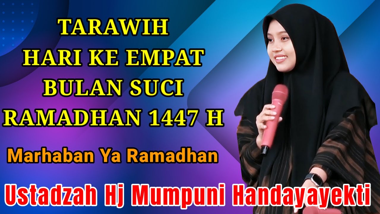 TARAWIH HARI KE 4 BULAN SUCI RAMADHAN 1447 H NGAJI BERSAMA USTADZAH HJ MUMPUNI HANDAYAYEKTI