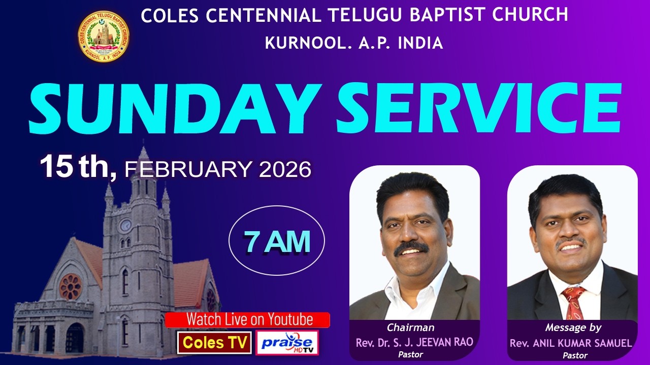 COLES CHURCH, KURNOOL - MESSAGE By  Rev. R. ANIL KUMAR SAMUE  1st Service at 7.00 am On 15/02/2026