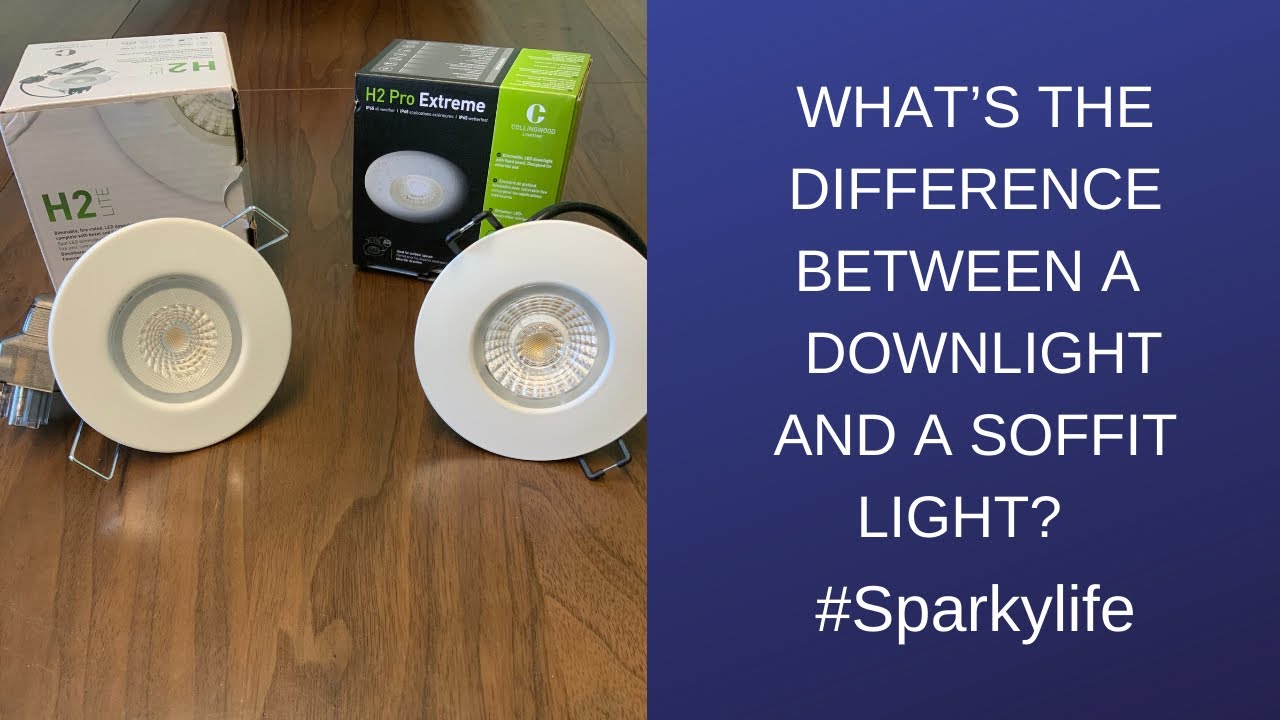 What’s the difference between a downlight and a soffit light? - Sparky Life