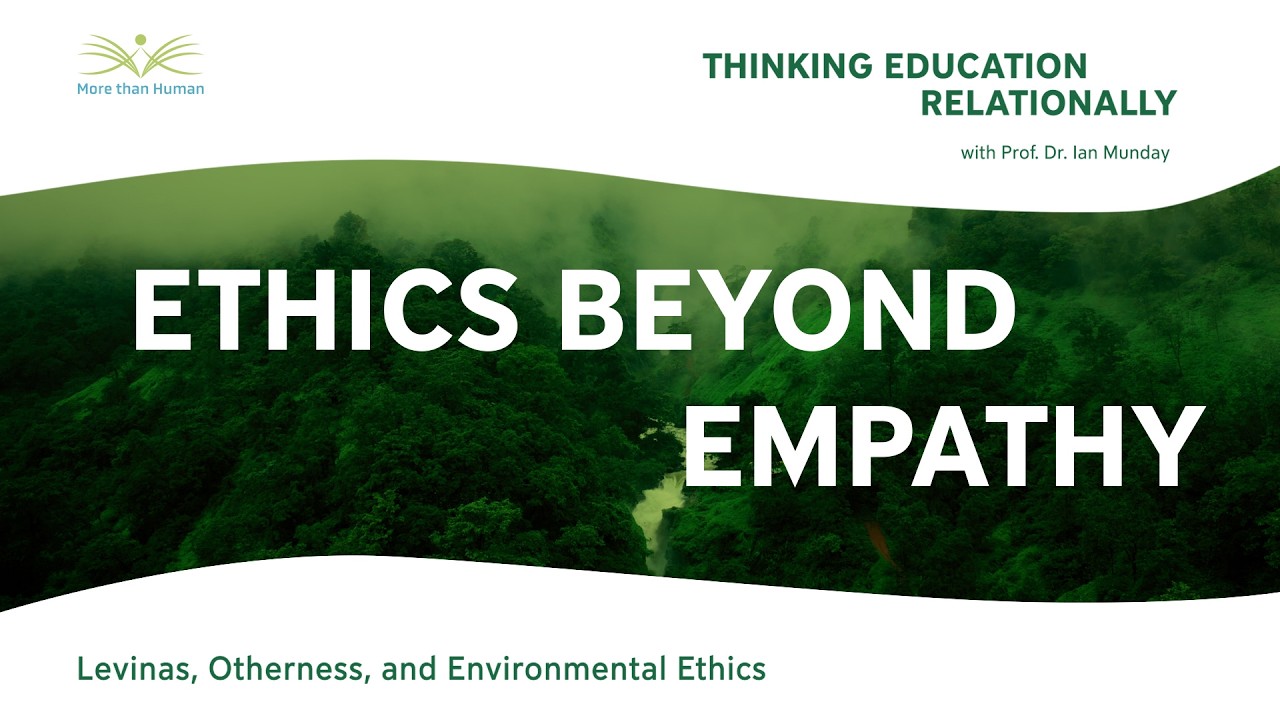 Thinking Education Relationally | Levinas, Otherness and Environmental Ethics