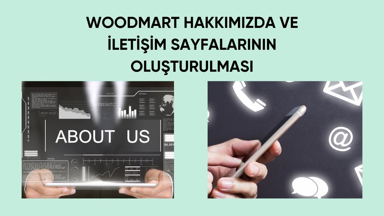 Woodmart Hakkımızda ve İletişim Sayfalarının Oluşturulması