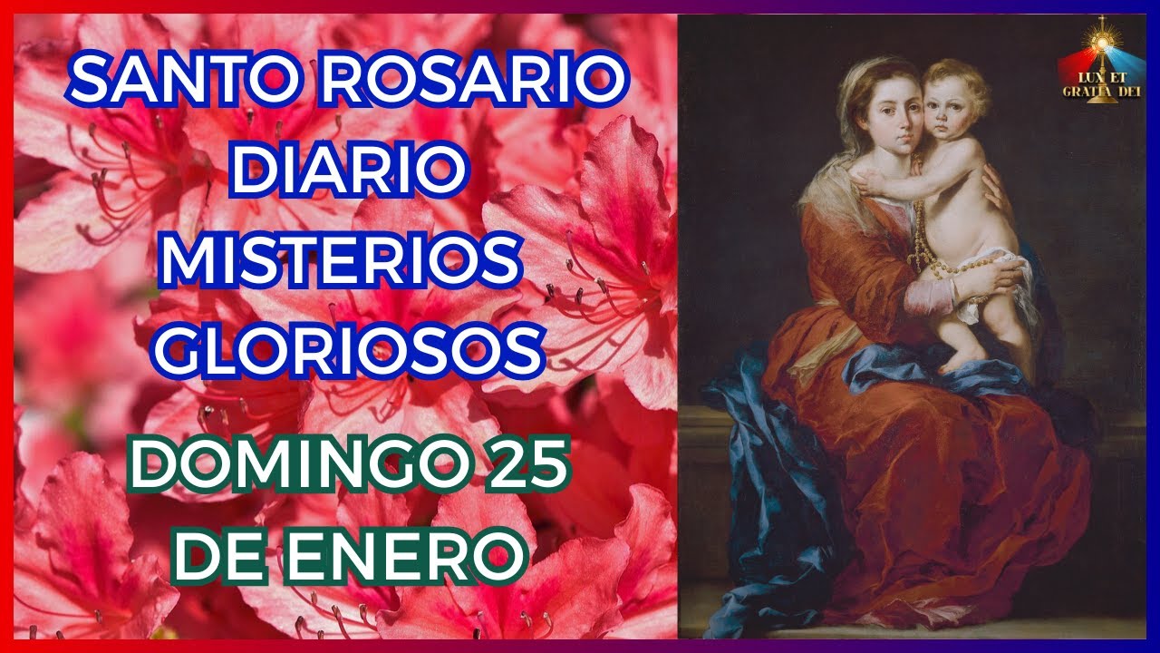 Santo Rosario diario: Misterios Gloriosos Domingo 25 de enero 🕯️ Lux et Gratia Dei