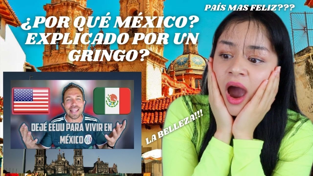 EXTRANJERA REACCIONA a ¿POR QUÉ MÉXICO? EXPLICADO POR UN GRINGO