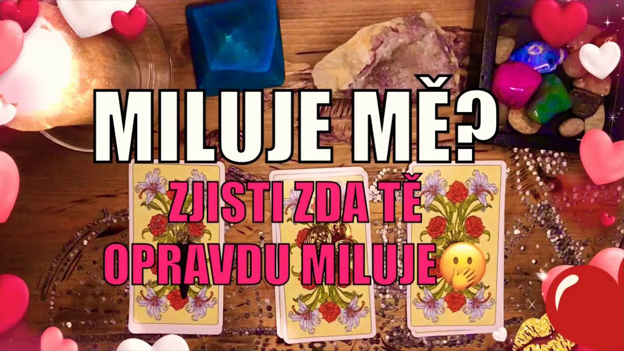 🔮💗🔥VÝKLAD | TAROT | LÁSKA - MILUJE MĚ?🌹💔❤️ Zjisti zda tě opravdu miluje?💘🙌🔥
