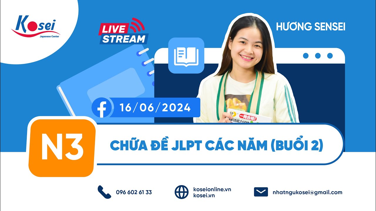 Luyện đề N3 - Chữa đề thi JLPT N3 các năm - Buổi 2 - Trung tâm tiếng Nhật Kosei