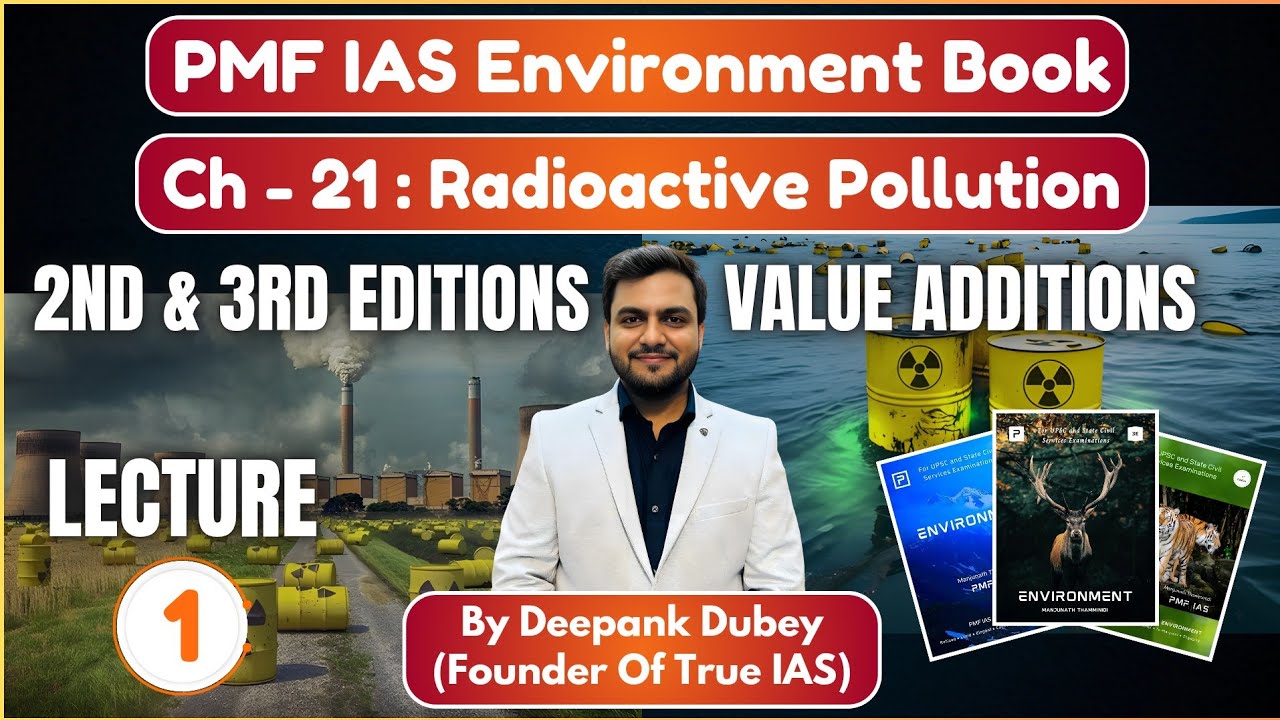 PMF IAS | Ecology and Environment | Chapter 21 (Part 1) | Radioactive Pollution | True IAS and PCS