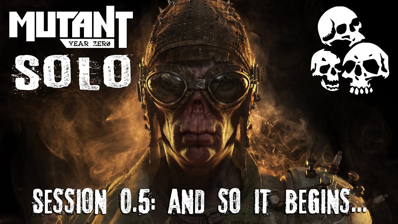 Mutant Year Zero SOLO: Ep 0.5 - And So It Begins