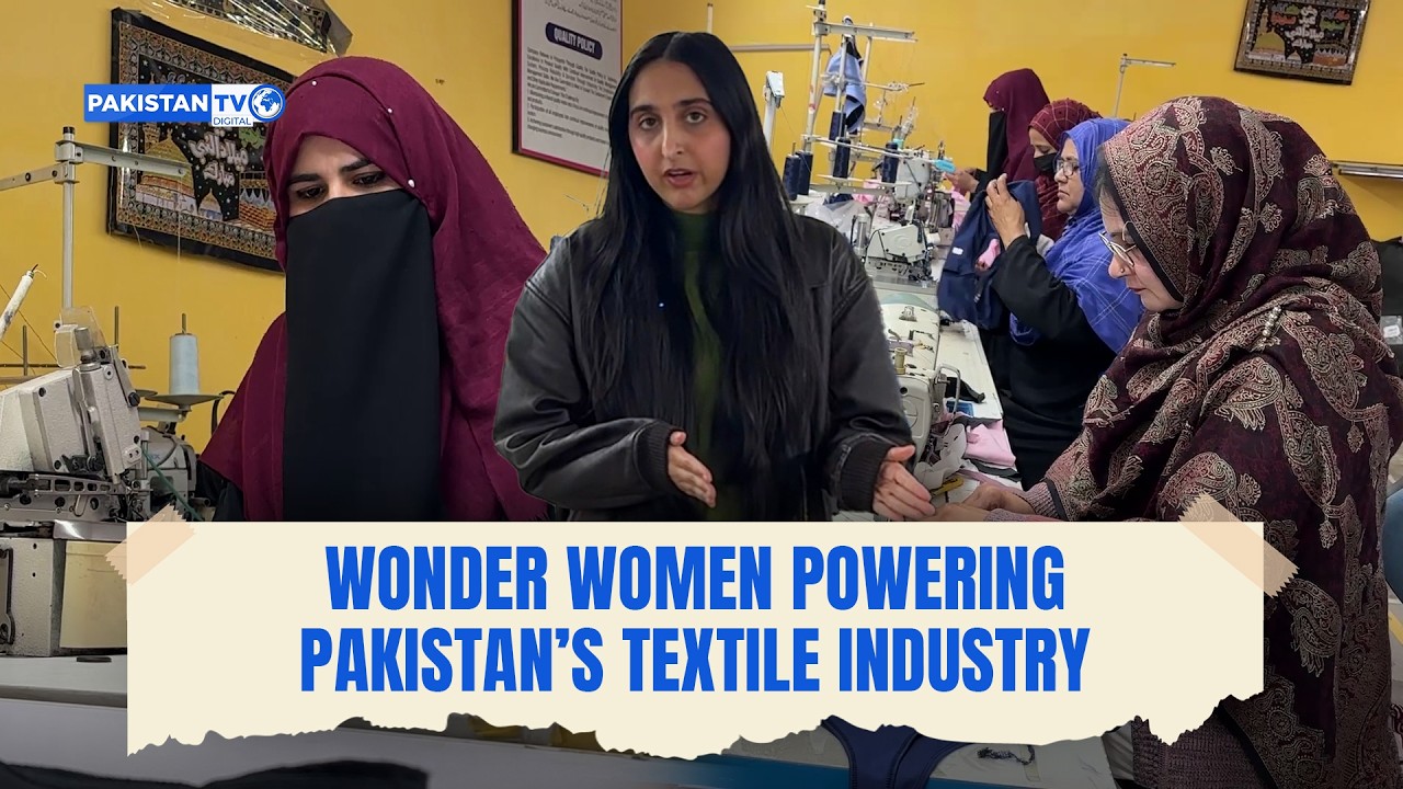 Meet the wonder women who power Pakistan's textile industry