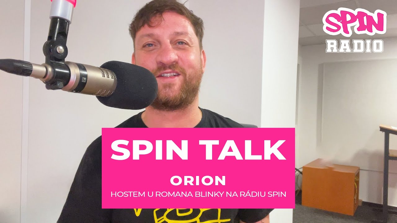 SPIN TALK - ORION U ROMANA BLINKY NA RÁDIU SPIN