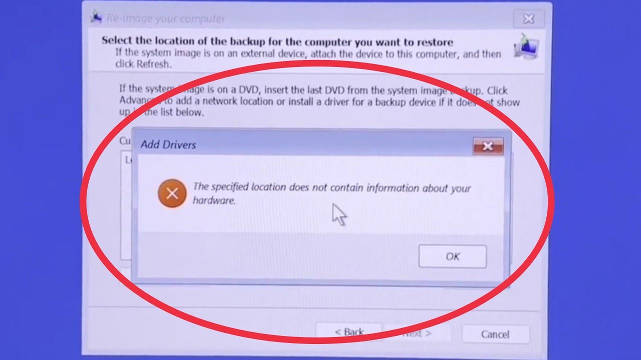 Re-image your computer & select location Backup Fix Add Drivers The specified location not contain