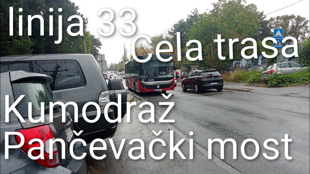 Linija 33:Kumodraž-Železnička stanica /Pančevački most/ (Cela trasa)