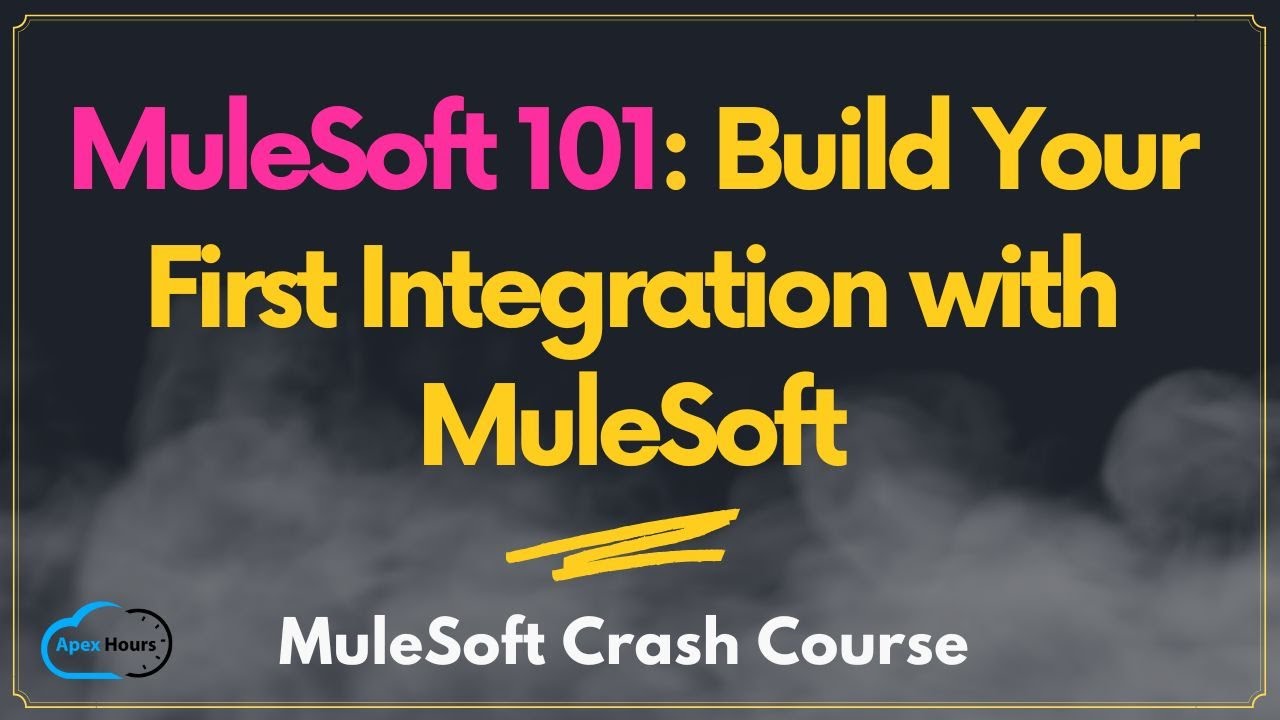 MuleSoft 101: Build Your first Integration With MuleSoft | MuleSoft Crash Course