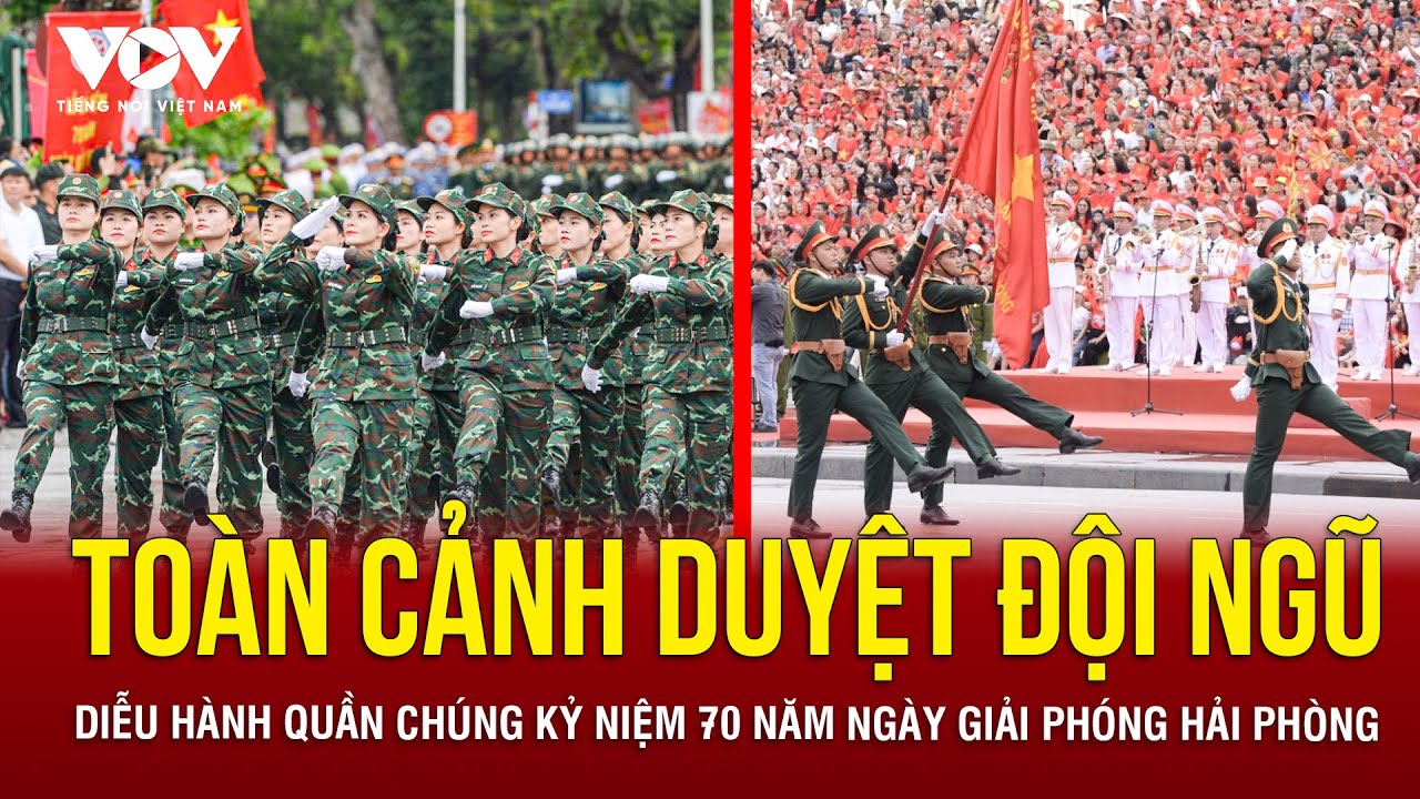 Toàn cảnh duyệt đội ngũ và diễu hành quần chúng kỷ niệm 70 năm Ngày giải phóng Hải Phòng