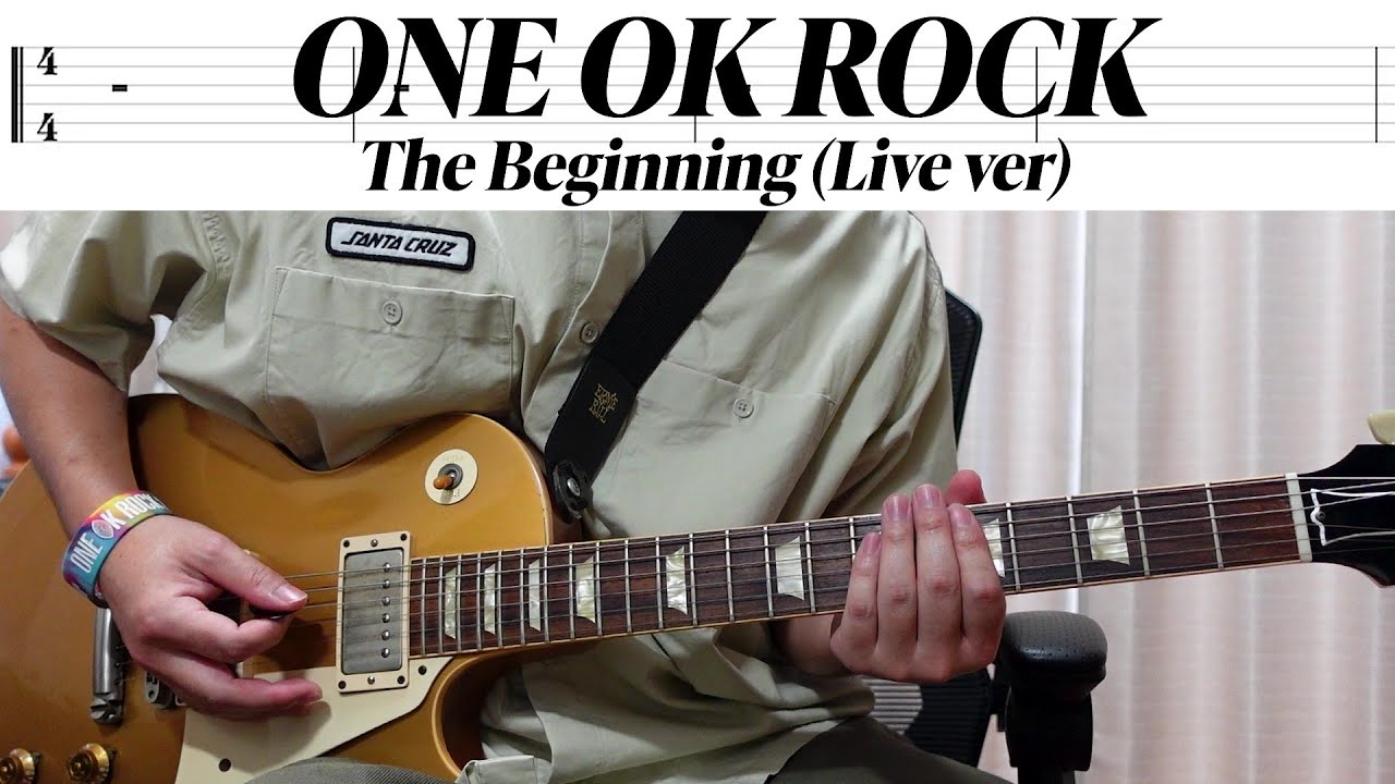【tab譜】ONE OK ROCK 「The Beginning (Live ver)」【歌詞、和訳付き】【ギター】【弾いてみた】