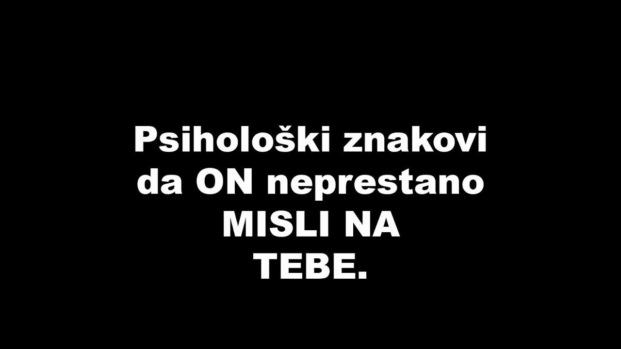 Psiholo&scaron;ki znakovi da ON neprestano MISLI NA TEBE