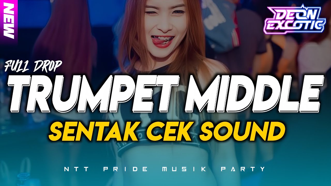 TRUMPET MIDDLE - PARTY SENTAK CEK SOUND‼️Deon Excotic 2025