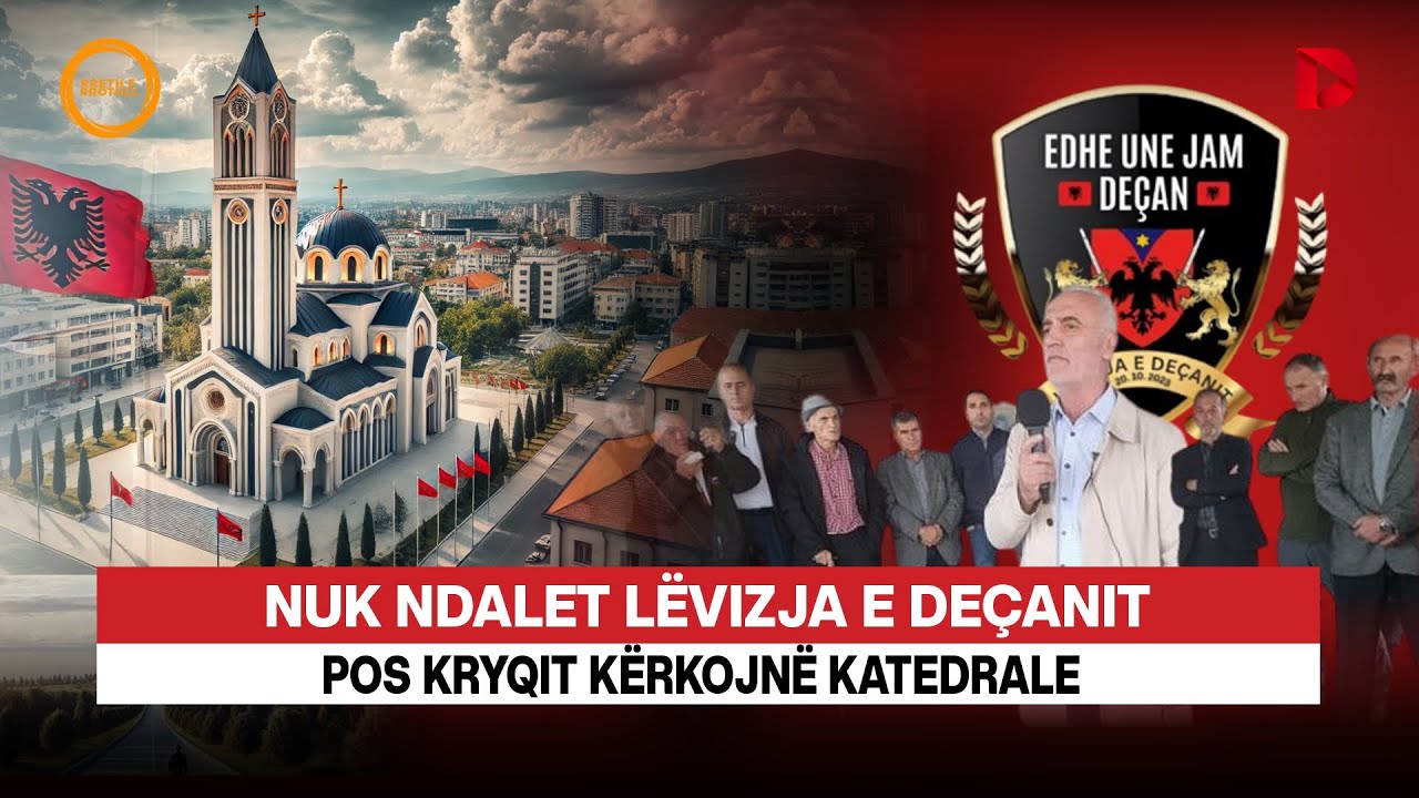 Nuk ndalet lëvizja e Deçanit, pos kryçit kërkojnë katedrale