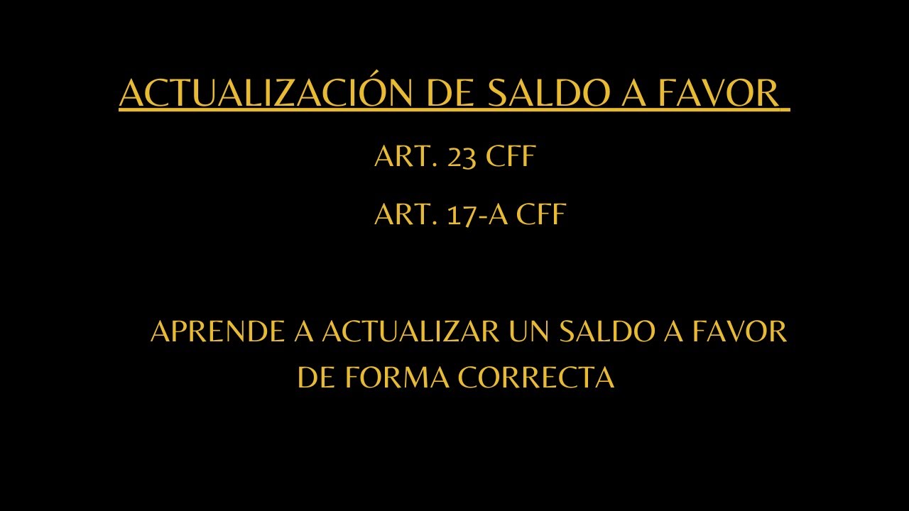 ¿Actualización de saldo a favor? Te lo explico...