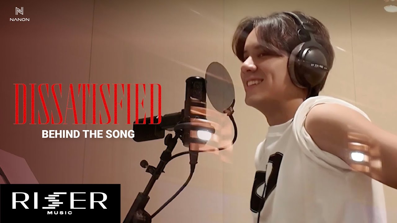 [ BEHIND THE SONG ] พอใจ (Dissatisfied) - NANON [ENG SUB]