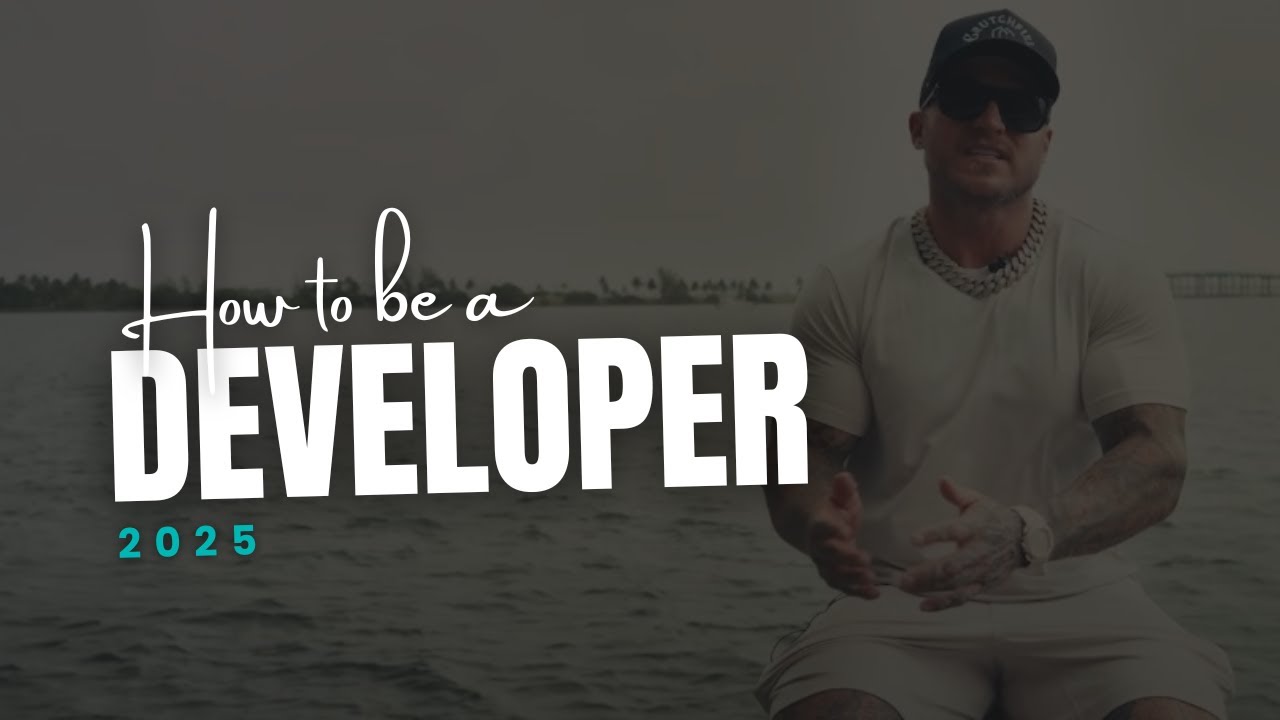 The Only Guide You&rsquo;ll Need to Become a Developer in 2025 (Real Estate Oversimplified)
