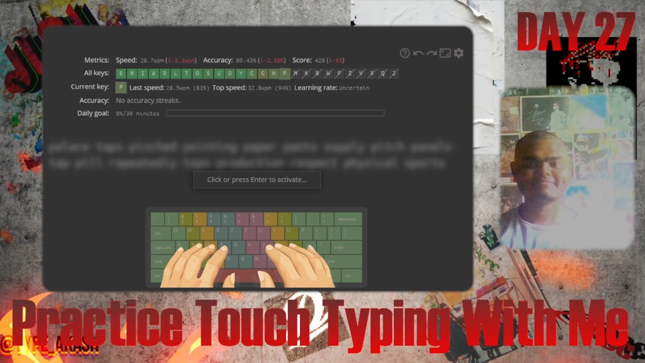Another day another video I am still here / Touch Typing every day till I master it (DAY 27)