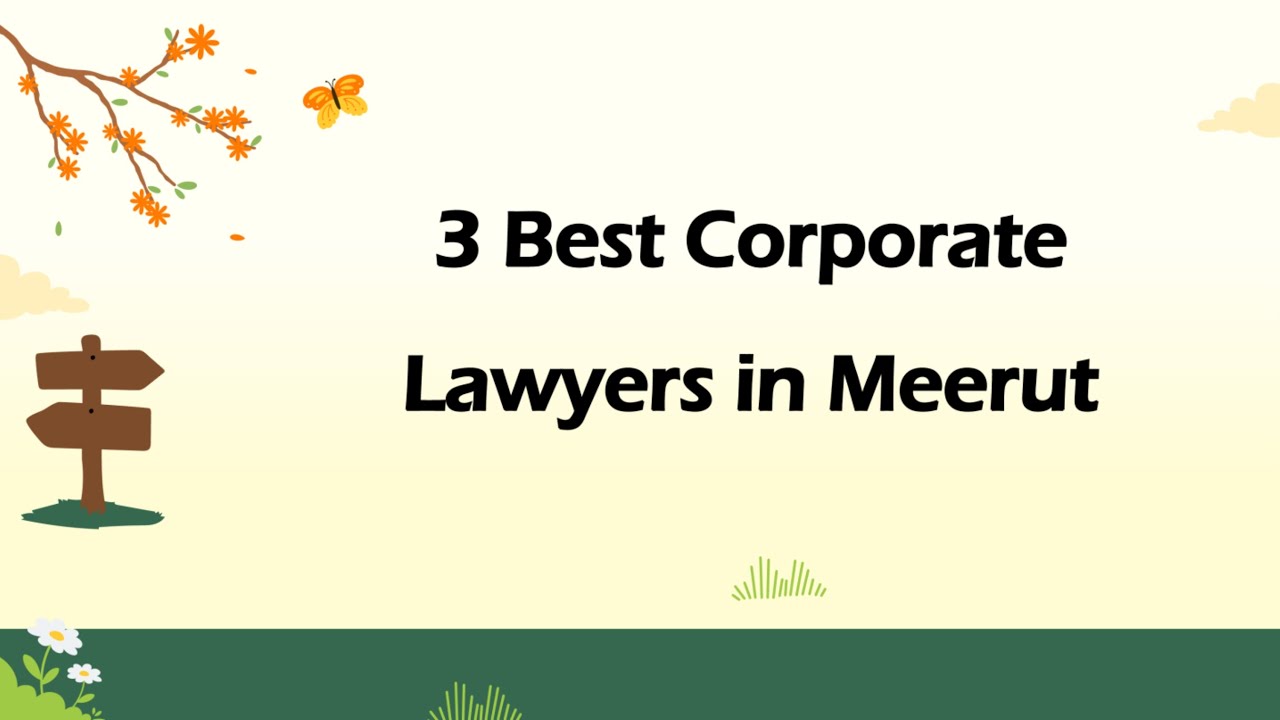 3 Best Corporate lawyers in Meerut, Uttar Pradesh 2025 | Corporate attorneys